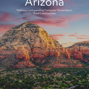 Case Study Arizona A case study cover titled "Arizona" with a scenic landscape and text about expanding computer access in rural communities through feedback, data, and community solutions.