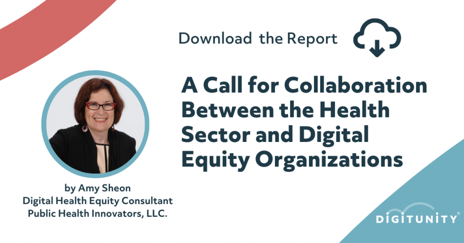 A Call for Collaboration Between the Health Sector and Digital Equity Organizations Report Download Graphic