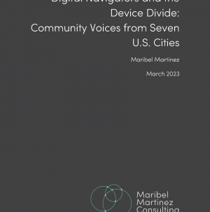 ImageMartinez-M.-2023.-Digital-Navigators-and-the-Device-Divide-Community-Voices-from-Seven-U.S.-Cities-1_Page_01.png ImageMartinez-M.-2023.-Digital-Navigators-and-the-Device-Divide-Community-Voices-from-Seven-U.S.-Cities-1_Page_01.png
